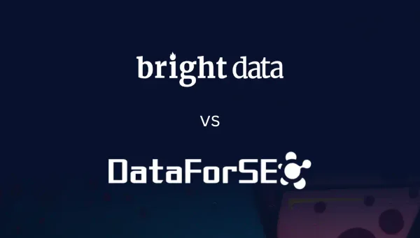 Bright Data SERP API vs. DataForSEO