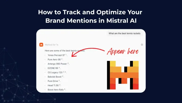Cómo rastrear y optimizar las menciones de tu marca en Mistral AI