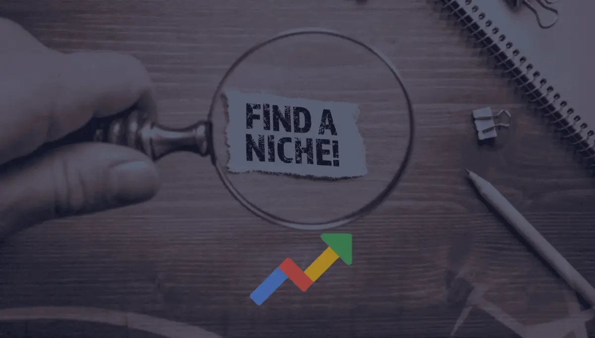 Comment utiliser Google Trends pour la recherche de niche